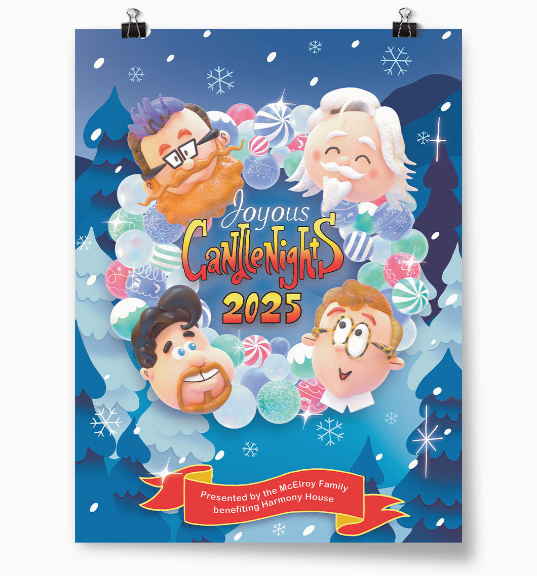 A mockup of a poster that reads "Joyous Candlenights 2025; Presented by the McElroy Family benefiting Harmony House" It features a design of claymation-style heads of Travis, Clint, Justin, and Griffin McElroy arranged around a candy and ornament garland. The background is a blue-toned cartoon winter landscape.