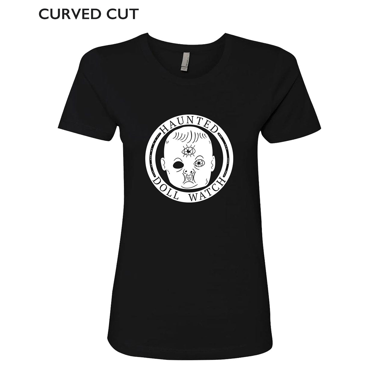 A black curved cut tee-shirt with a white doll head in the middle of a white circle. The doll's left eye is empty with a third eye on its forehead. The circle says, "Haunted doll watch". 