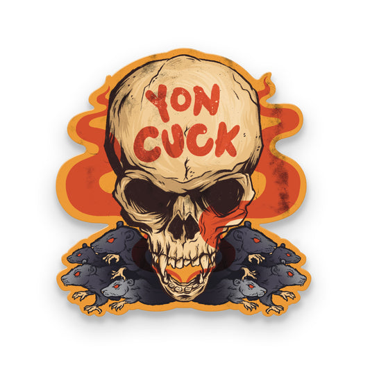 Yon Cuck sticker: A sticker of a fanged, yellowed skull with “Yon Cuck” written across its forehead in red. Below its chin is a swarm of rats. The sticker is outlined in orange.