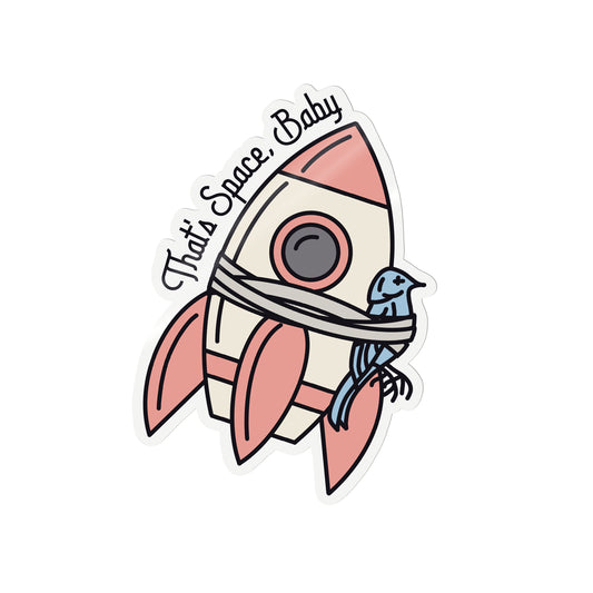 That's Space, Baby! Sticker