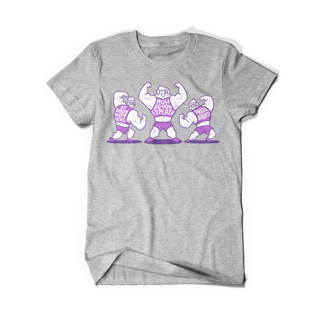 A heathered gray shirt with extremely buff McElroy brothers showing off their muscles. From left to right it’s Travis, Justin, and Griffin. They are wearing purple muscle shirts, shorts, and shoes. Their shirts say, “If God’s not dead, how do you explain these gains?” 