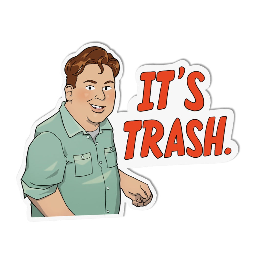 An illustrated sticker of Justin wearing a green shirt. To his right it says, “It’s trash.” The text is in red.