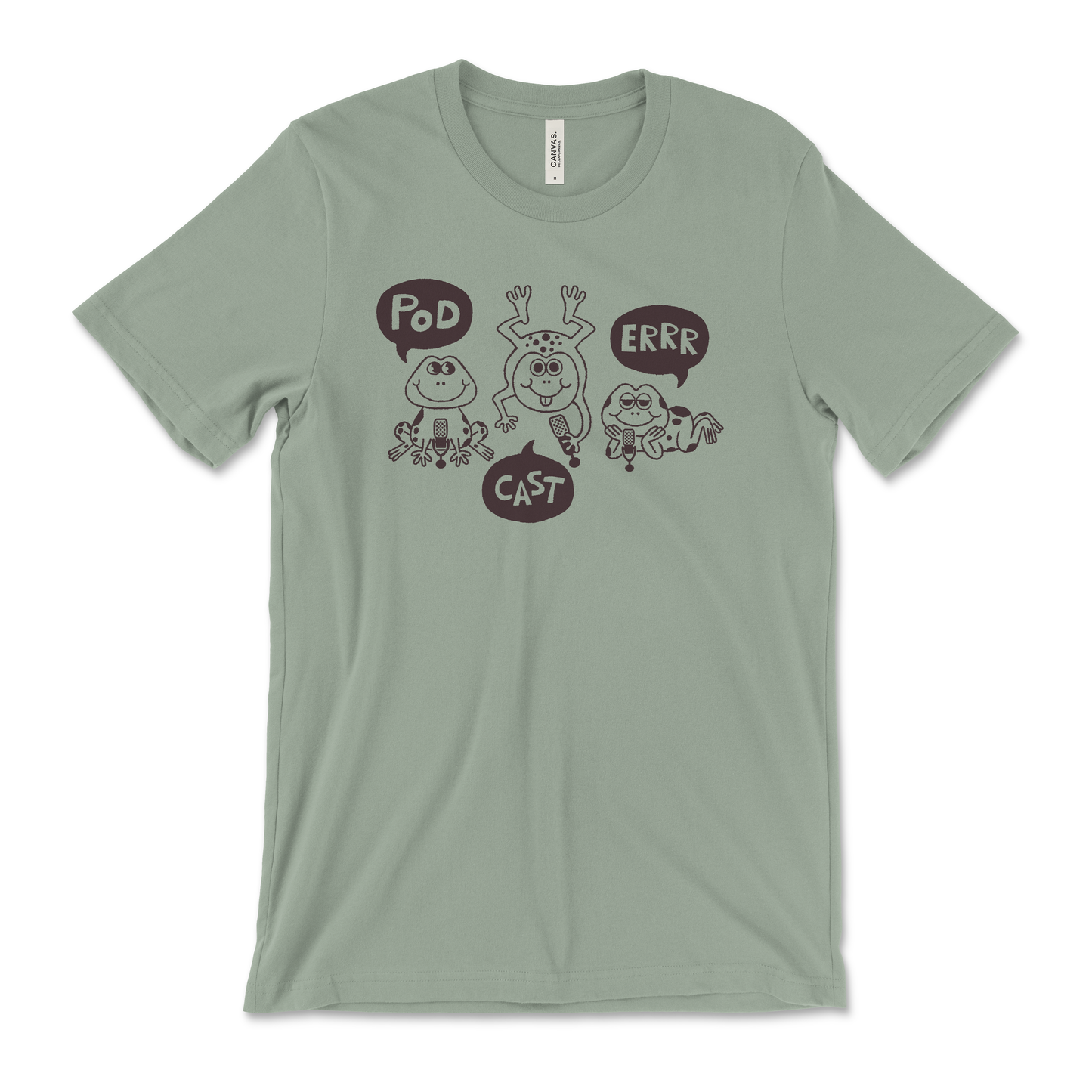 Frog Shirt: A sage green t-shirt with three line art frogs. From left to right, the frogs are saying, “POD,” “CAST,” “ERRR,” in black speech bubbles.