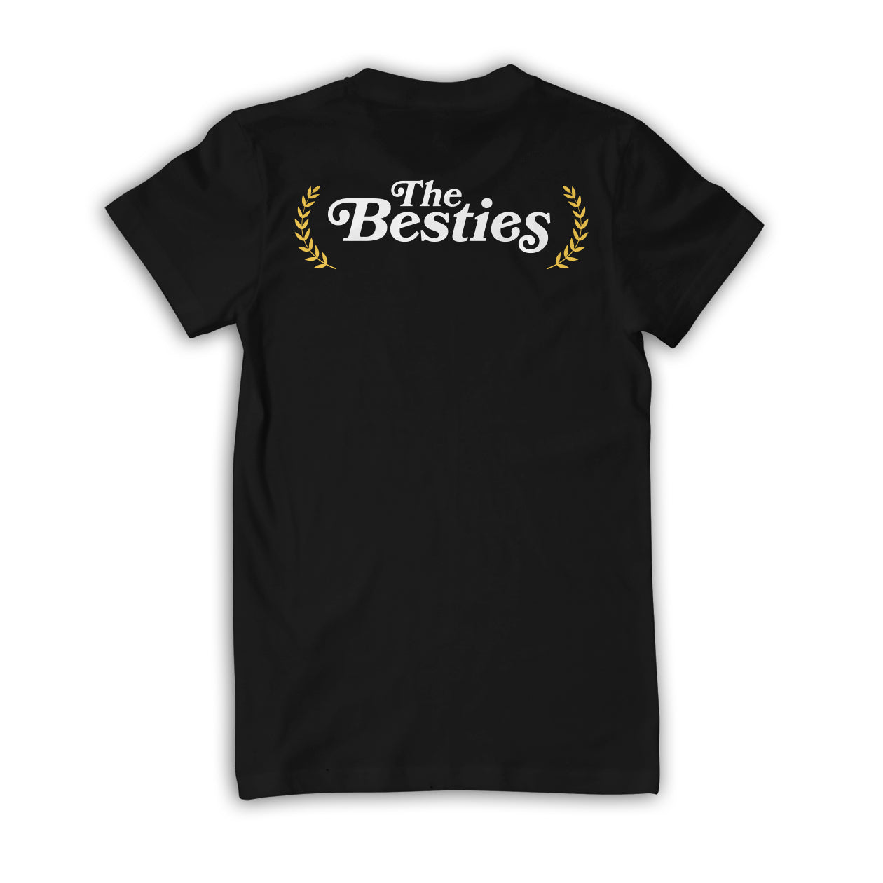 The back of a black tee-shirt that says, "The Besties" in white script. There is a laurel on either side. 